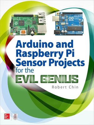 cover image of Arduino and Raspberry Pi Sensor Projects for the Evil Genius